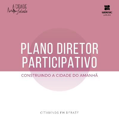 Citadinos em debate em: Plano Diretor participativo - construindo a cidade do amanhã