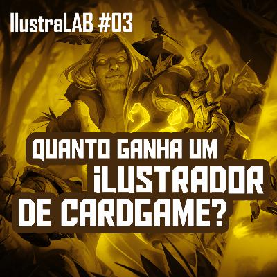 Profissão Ilustrador #03 → Quanto Ganha Um Ilustrador de Cardgame - IlustraLab