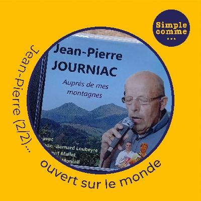 SIMPLE COMME... Jean-Pierre (2/2) ouvert sur le monde
