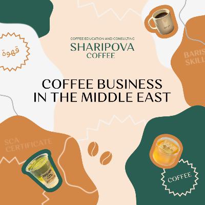 S3 E2: Business in Dubai: How Coffee with Unique Origins is Shaping the Market S3 E2: Business in Dubai: How Coffee with Unique Origins is Shaping the Market