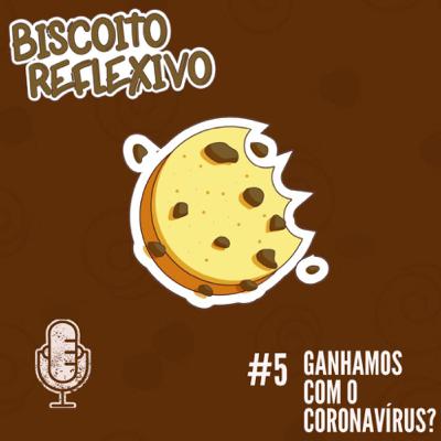 #Ep.05 - Ganhamos com o Coronavírus (COVID-19)?