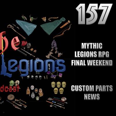 157. Mythic Legions RPG Final Stretch plus Custom Parts News