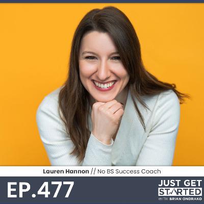 #477 Lauren Hannon - No BS Success Coach #477 Lauren Hannon - No BS Success Coach