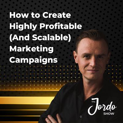 How to Create Highly Profitable (and scalable) Marketing Campaigns How to Create Highly Profitable (and scalable) Marketing Campaigns