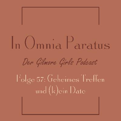 Folge 57: Geheimes Treffen und (k)ein Date - Gilmore Girls S3 E11 (Wahrheit oder Pflicht / I Solemnly Swear)