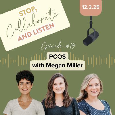 Ep 19: Beyond Fertility: Understanding PCOS & Eating Disorders with Megan Miller, MS, RD