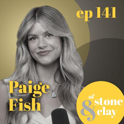 Episode 141- | Paige Fish | Making Art, Loving People, and Loving Love