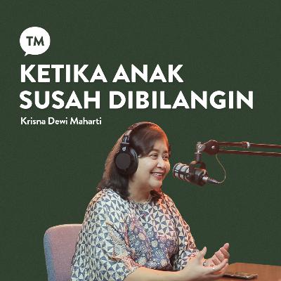 KENAPA ANAK PERLU DIDISIPLIN??? | Krisna Dewi Maharti | TM Podcast
