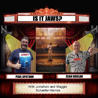 Is it Jaws #224 - For Love of the Game