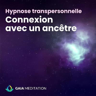 Connexion avec un ancêtre - Hypnose transpersonnelle (Vinciane Pey)