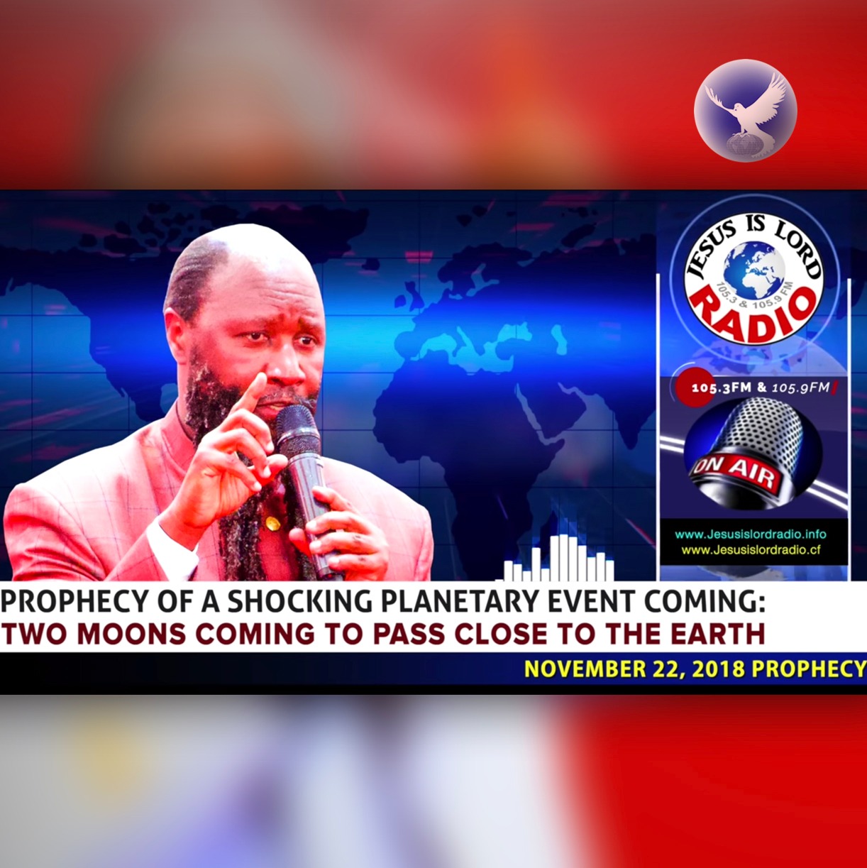 EPISODE 239 - 22NOV2018 - PROPHECY OF A SHOCKING PLANETARY EVENT COMING: TWO MOONS COMING TO PASS CLOSE TO THE EARTH - PROPHET DR. OWUOR episode artwork