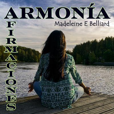 AFIRMACIONES PARA VIVIR EN ARMONÍA AFIRMACIONES PARA VIVIR EN ARMONÍA