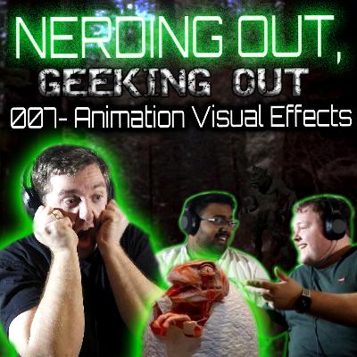 007 - Animation Visual Effects - Nerding Out, Geeking Out - Engineering Design PODCAST