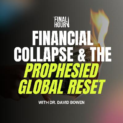 Financial Collapse & The Prophesied Global Reset
