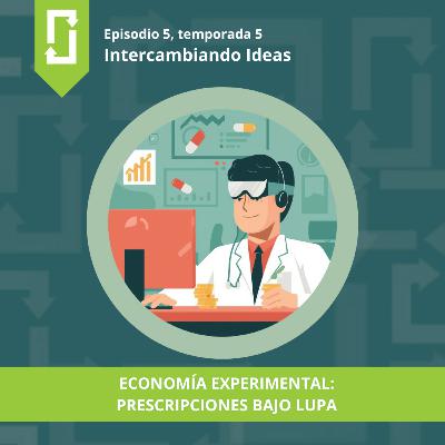 Economía experimental: Prescripciones bajo lupa