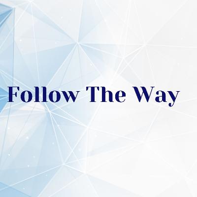 01/05/25 - Follow The Way Series Part One - Pastor Greg Denie