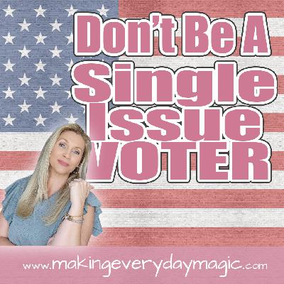 Don't Be A Single Issue Voter: Why Listening to Loved Ones Matters