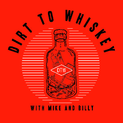 Dirt To Whiskey Ep.2 Dirt To Whiskey Ep.2