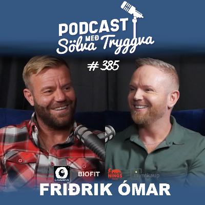 #385 Friðrik Ómar með Sölva Tryggva (Áskriftarþáttur)