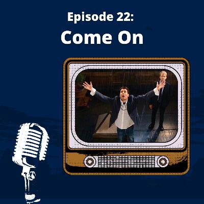 Come On - S1E22