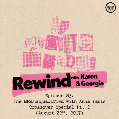 Rewind with Karen & Georgia - 83: The MFM + Unqualified with Anna Faris Crossover Pt 2 Rewind with Karen & Georgia - 83: The MFM + Unqualified with Anna Faris Crossover Pt 2