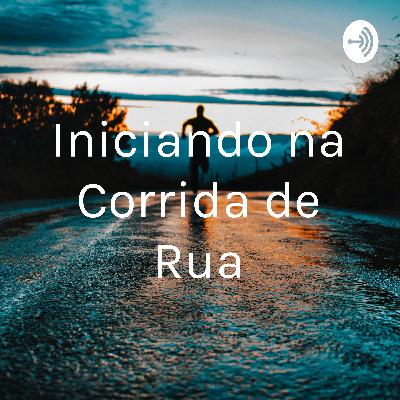 Como começar a prática a corrida de rua.