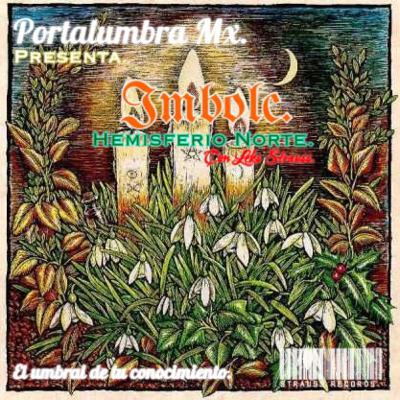 PortalumbraMx. Presenta. Imbolic. La bienvenida a febrero. PortalumbraMx. Presenta. Imbolic. La bienvenida a febrero.