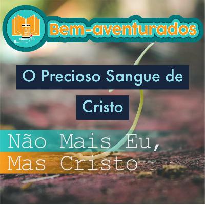 2°- O Preciso Sangue de Cristo