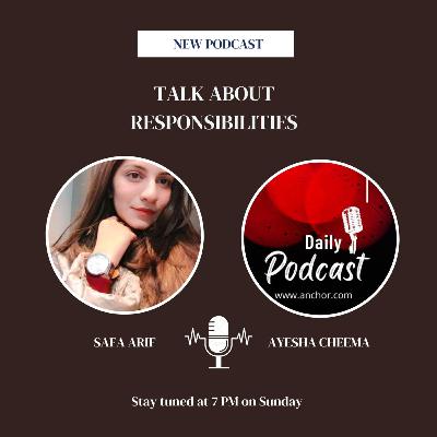 Talk about RESPONSIBILITIES with Safa Arif.