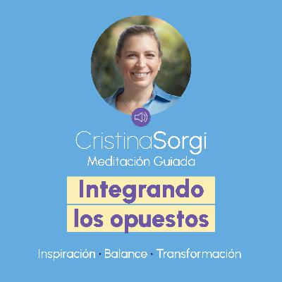 Meditación Guiada Usando la Respiración "Integrando los Opuestos"