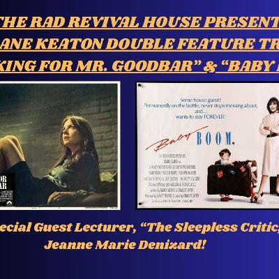 SEASON 3, EPISODE 2 - THE DIANE KEATON DOUBLE FEATURE TRIBUTE: LOOKING FOR MR. GOODBAR and BABY BOOM