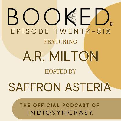 Episode Twenty-Six with A.R. Milton | Indie Author Interview | Indiosyncrasy