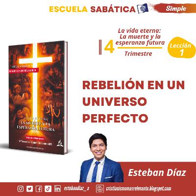 Lección 1: Rebelión en un universo perfecto | 4° Trimestre 2022 Escuela Sabática