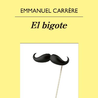 El Bigote - Emmanuel Carrère