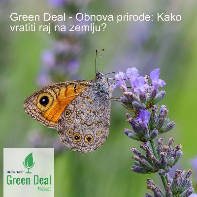 Green Deal - Obnova prirode: Kako vratiti raj na zemlju? Green Deal - Obnova prirode: Kako vratiti raj na zemlju?