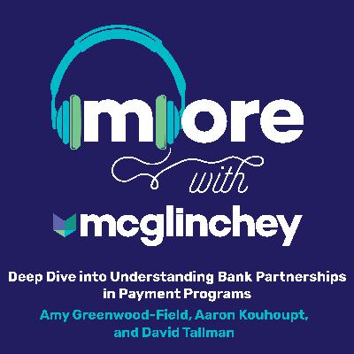 73: Deep Dive into Understanding Bank Partnerships in Payment Programs