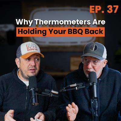 Why Thermometers Are Holding Your BBQ Back
