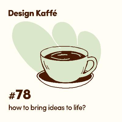 078: Concepting & Bringing Ideas to Life