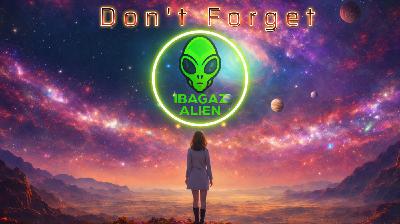 IBAGAZ ALIEN - Don't Forget