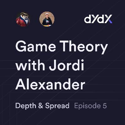 Game Theory with Jordi Alexander Game Theory with Jordi Alexander