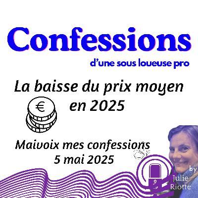 La baisse du prix moyen en 2025 MAIvoix Mes confessions du 5 mai