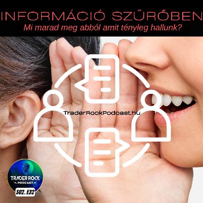 🟢Korunk információáramlása || FOREX - CRYPTO - TŐZSDE Podcast || S02E32