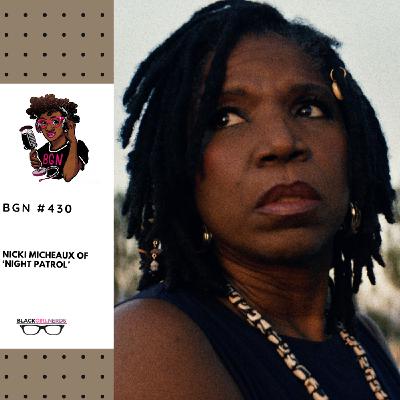 461: Nicki Micheaux of 'Night Patrol'