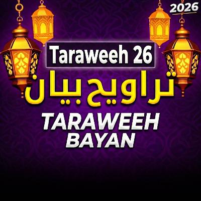 Taraweeh Tafseer 26 | Mufti Tariq Masood Speeches 🕋