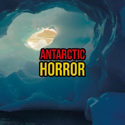 S6 Ep292: Episode 292: Antarctic Horror