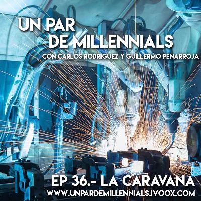 #36 La Caravana