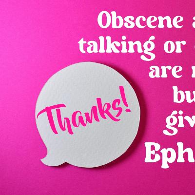Ephesians 5:3-7 | As Is Proper for Saints Ephesians 5:3-7 | As Is Proper for Saints