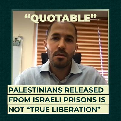 Palestinians released from Israeli prisons is not “true liberation”