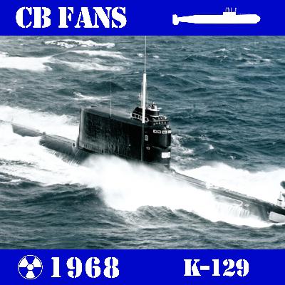CB FANS 1968 ☢ Desastre del K-129 - Episodio exclusivo para mecenas CB FANS 1968 ☢ Desastre del K-129 - Episodio exclusivo para mecenas