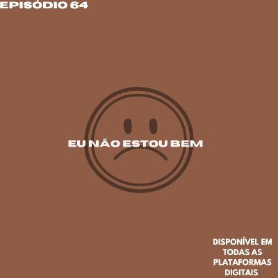 Eu não estou bem ...